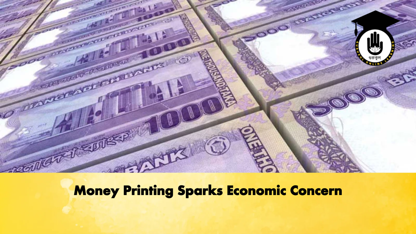Money Printing Sparks Economic Concern Banking Gurukul, GOLN Money Printing Sparks Economic Concern