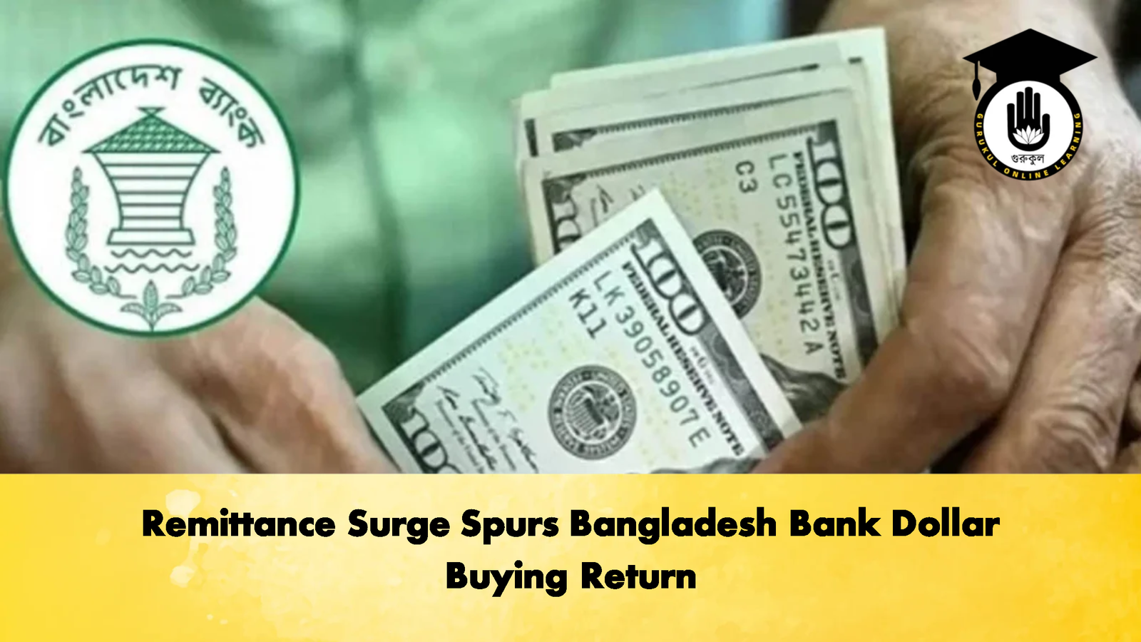 Remittance Surge Spurs Bangladesh Bank Dollar Buying Return 1 Remittance Surge Spurs Bangladesh Bank Dollar Buying Return Banking Gurukul, GOLN Remittance Surge Spurs Bangladesh Bank Dollar Buying Return