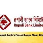 Rupali Bank’s Forced Loans Near $2bn