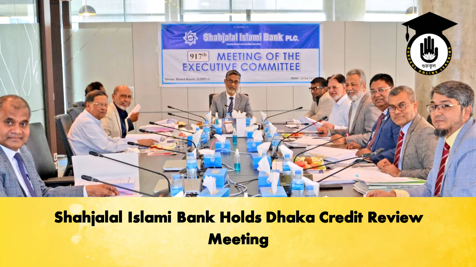 Shahjalal Islami Bank Holds Dhaka Credit Review Meeting Banking Gurukul, GOLN Shahjalal Islami Bank Holds Dhaka Credit Review Meeting