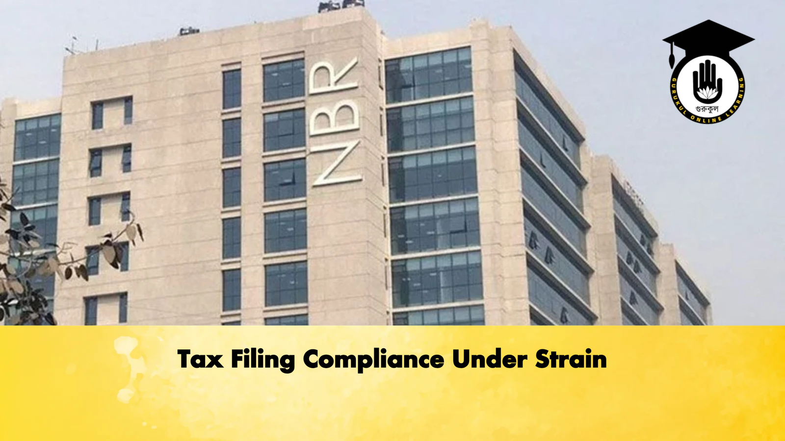Tax Filing Compliance Under Strain Banking Gurukul, GOLN Tax Filing Compliance Under Strain