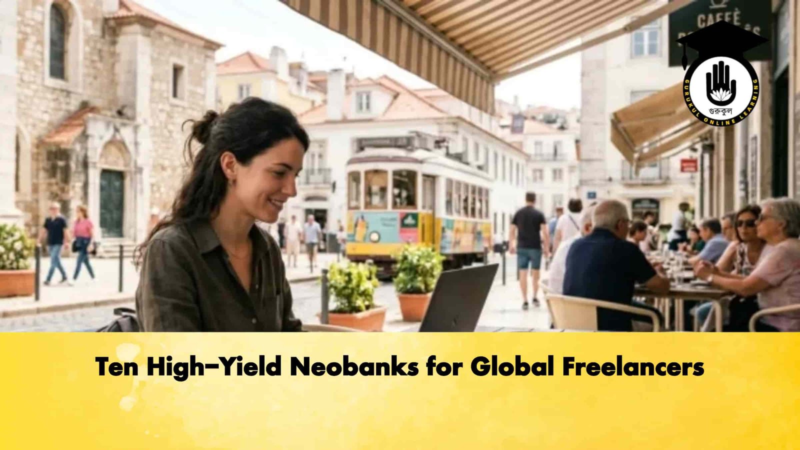 Ten High-Yield Neobanks for Global Freelancers