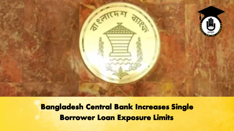 Bangladesh Central Bank Increases Single Borrower Loan Exposure Limits 2 Banking Gurukul, GOLN Bangladesh Central Bank Increases Single Borrower Loan Exposure Limits