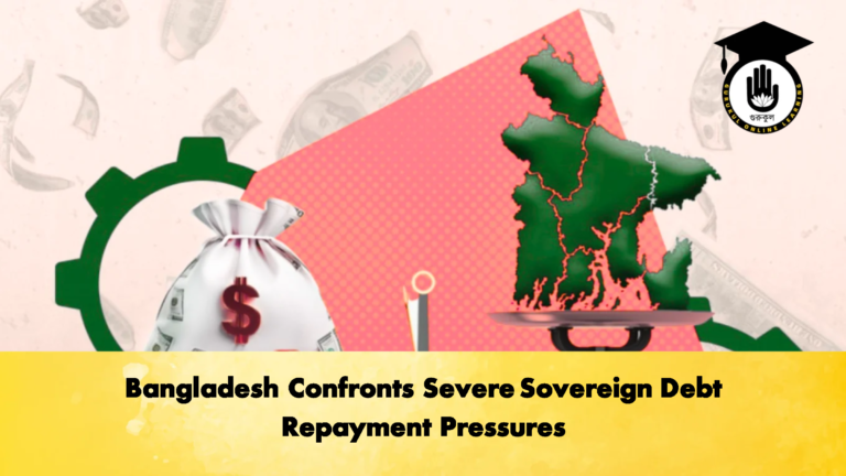 Bangladesh Confronts Severe Sovereign Debt Repayment Pressures 2 Banking Gurukul, GOLN Bangladesh Confronts Severe Sovereign Debt Repayment Pressures