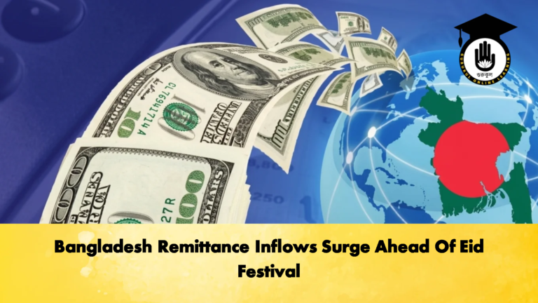 Bangladesh Remittance Inflows Surge Ahead Of Eid Festival 2 Banking Gurukul, GOLN Bangladesh Remittance Inflows Surge Ahead Of Eid Festival