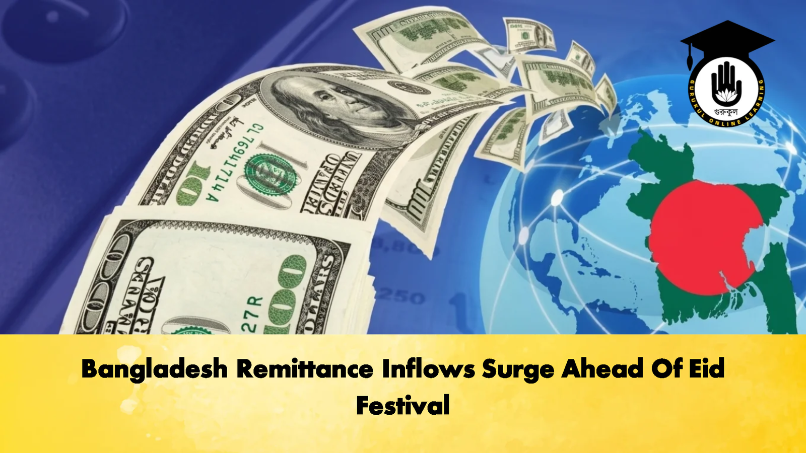 Bangladesh Remittance Inflows Surge Ahead Of Eid Festival 2 Banking Gurukul, GOLN Bangladesh Remittance Inflows Surge Ahead Of Eid Festival