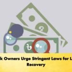 Bank Owners Urge Stringent Laws for Loan Recovery