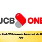 Cardless Cash Withdrawals Launched via UCB One App