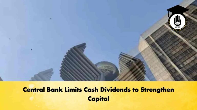 Central Bank Limits Cash Dividends to Strengthen Capital