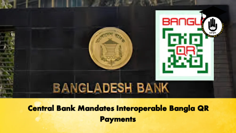 Central Bank Mandates Interoperable Bangla QR Payments 2 Banking Gurukul, GOLN Central Bank Mandates Interoperable Bangla QR Payments
