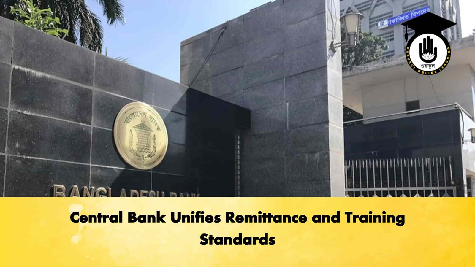Central Bank Unifies Remittance and Training Standards