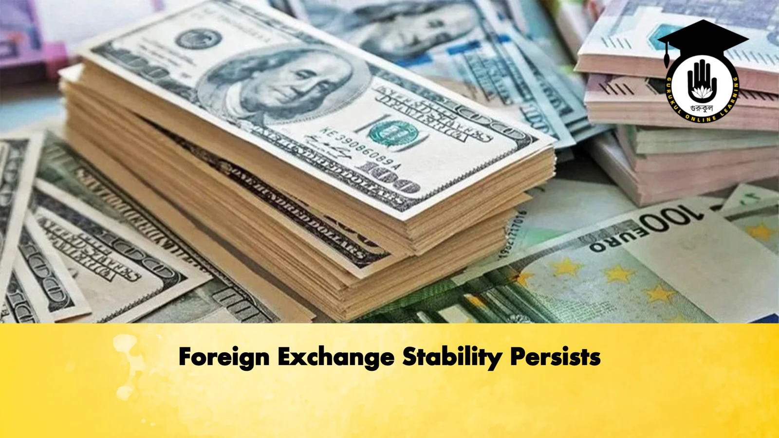Foreign Exchange Stability Persists Banking Gurukul, GOLN Foreign Exchange Stability Persists