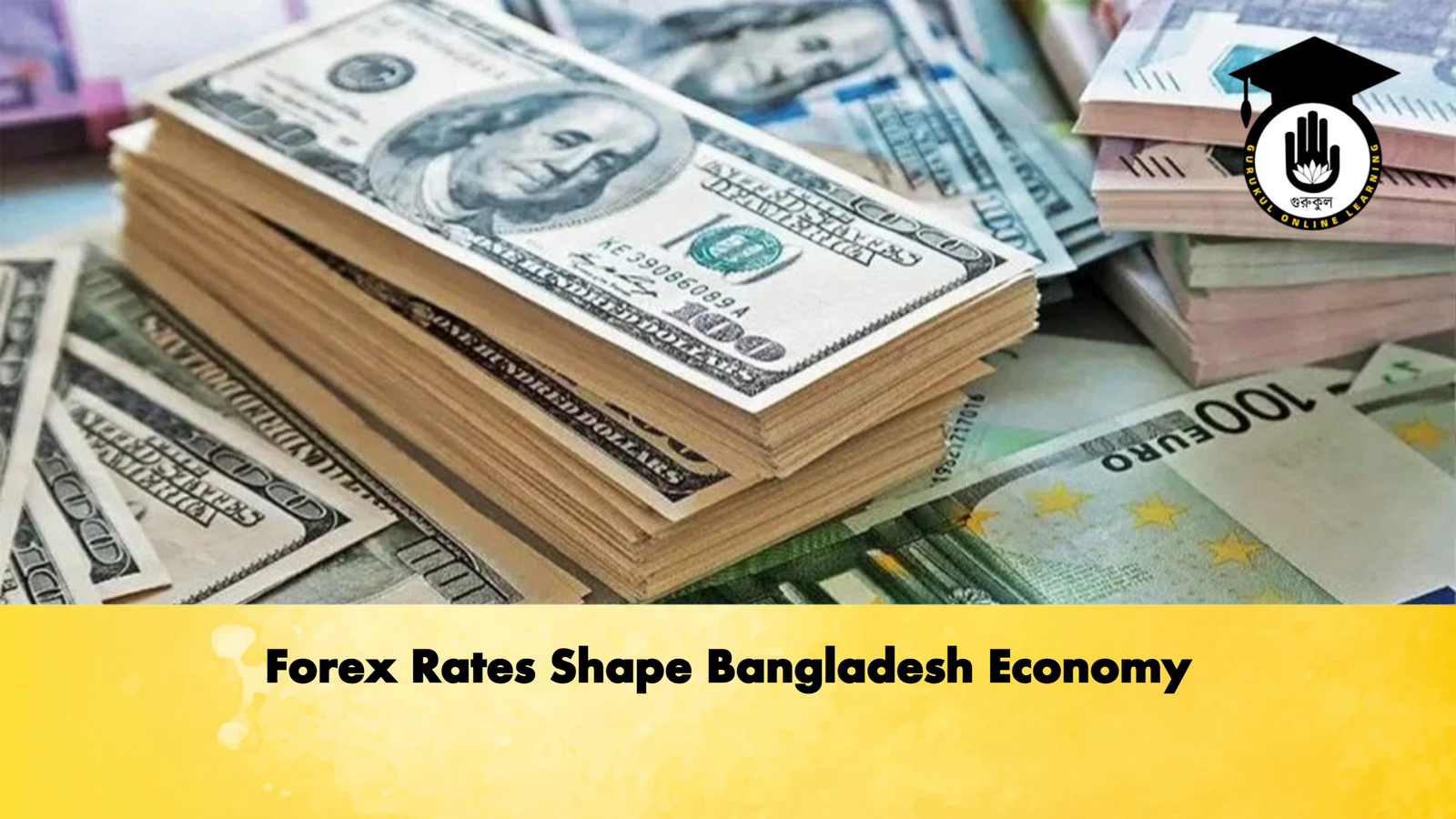 Forex Rates Shape Bangladesh Economy Banking Gurukul, GOLN Forex Rates Shape Bangladesh Economy