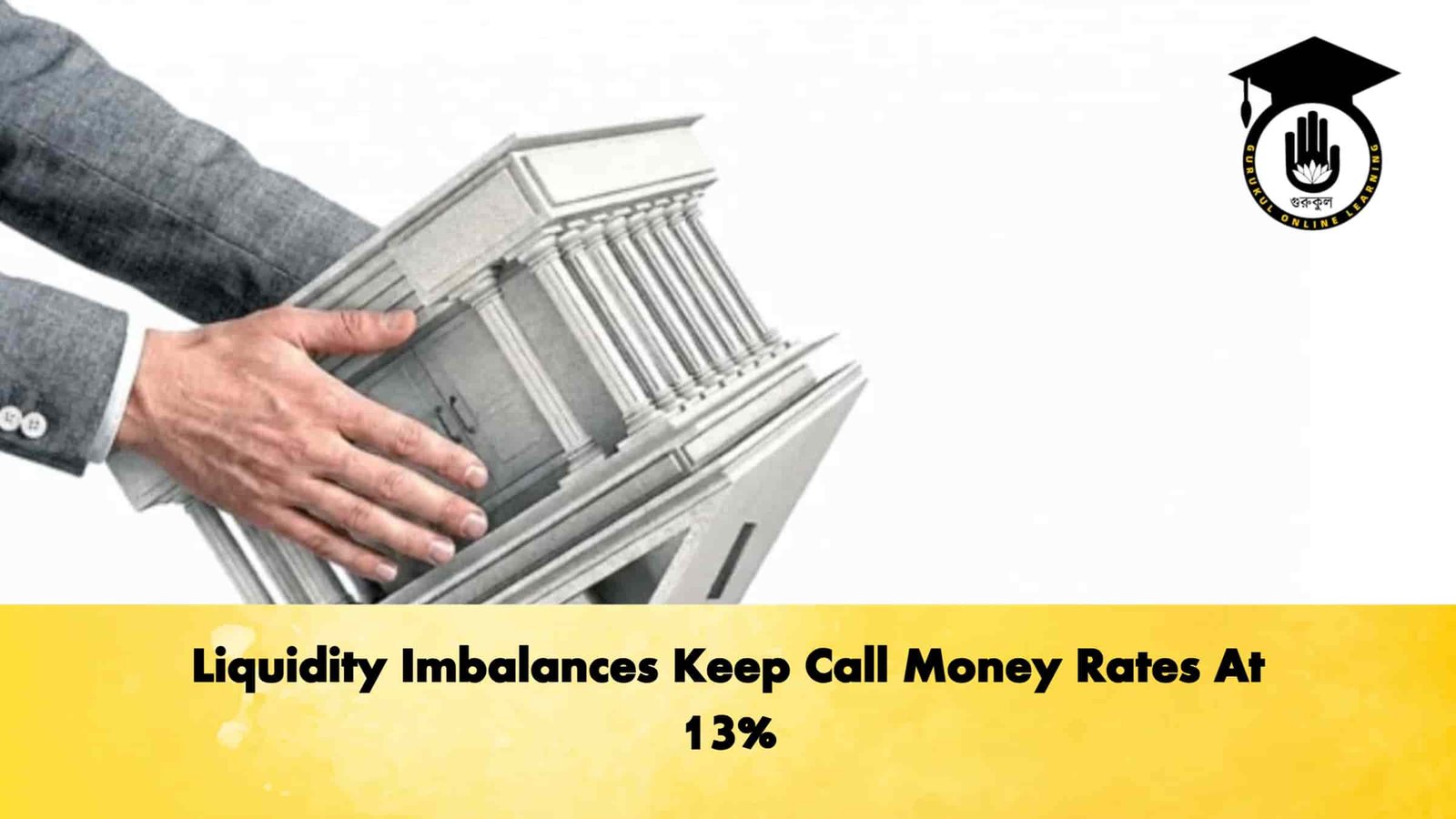 Liquidity Imbalances Keep Call Money Rates At 13%