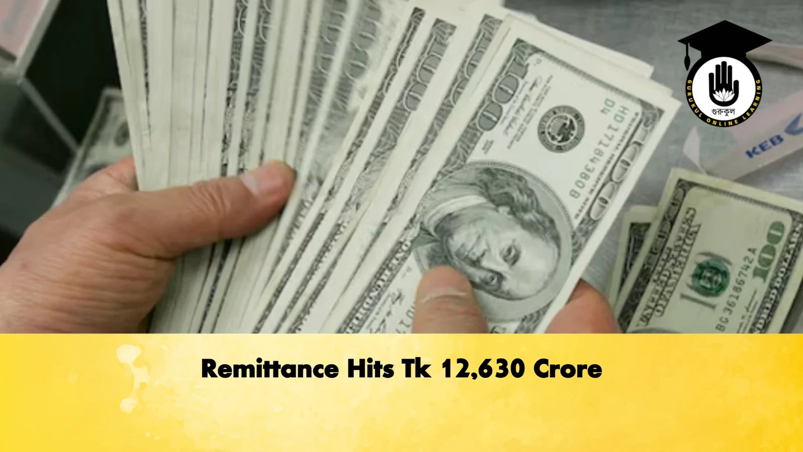Remittance Hits Tk 12630 Crore 1 Banking Gurukul, GOLN Remittance Hits Tk 12,630 Crore