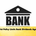 Strict Policy Limits Bank Dividends Again