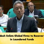 Bangladesh Enlists Global Firms to Recover Billions in Laundered Funds 2 Banking Gurukul, GOLN Bangladesh Enlists Global Firms to Recover Billions in Laundered Funds