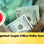 Bangladesh Targets Trillion Dollar Economy Banking Gurukul, GOLN Bangladesh Targets Trillion-Dollar Economy