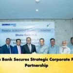 Dhaka Bank Secures Strategic Corporate Payroll Partnership